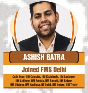 Ashish Batra — Converted FMS Delhi; calls from 17 IIMs