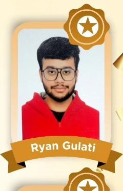 Ryan Gulati — Admitted to a leading Indian university
