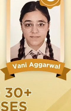 Vani Aggarwal — Admitted to a leading Indian university